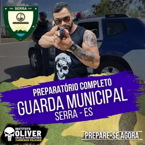 👮‍♂️ GUARDA MUNICIPAL da Serra ES 2.0👮‍♂️ GCM SE- Instituto Óliver