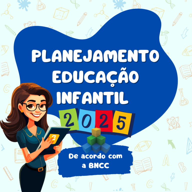 Planejamento Educacional para a Educação Infantil: Aprenda a Criar Atividades Pedagógicas de Sucesso com o Material Editável BNCC 2025